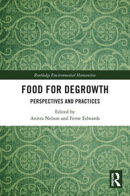 Food for Degrowth (Routledge Environmental Humanities)