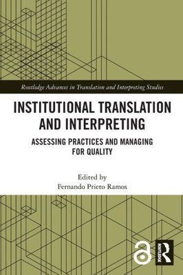 Institutional Translation and Interpreting (Routledge Advances in Translation and Interpreting Studies)