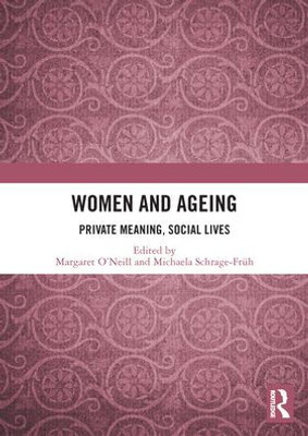 Women and Ageing: Private Meaning, Social Lives (Life Writing)