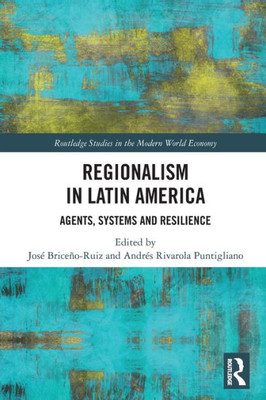 Regionalism in Latin America (Routledge Studies in the Modern World Economy)