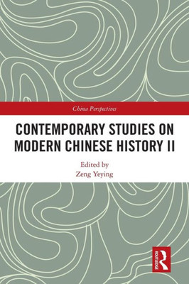 Contemporary Studies on Modern Chinese History II (China Perspectives)