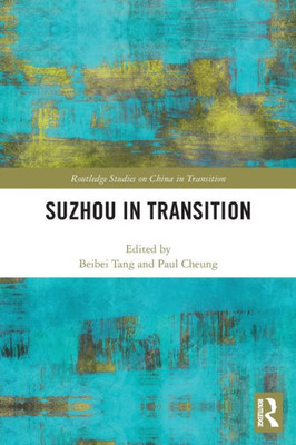 Suzhou in Transition (Routledge Studies on China in Transition)
