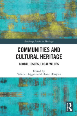 Communities and Cultural Heritage (Routledge Studies in Heritage)