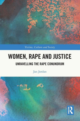 Women, Rape and Justice (Victims, Culture and Society)