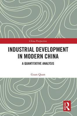 Industrial Development in Modern China (China Perspectives)