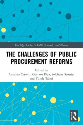 The Challenges of Public Procurement Reforms (Routledge Studies in Public Economics and Finance)