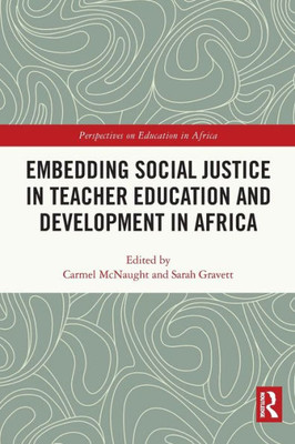 Embedding Social Justice in Teacher Education and Development in Africa (Perspectives on Education in Africa)