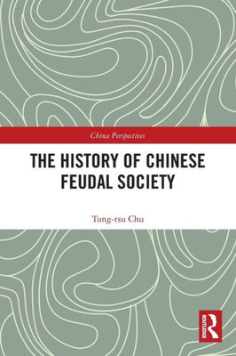 The History of Chinese Feudal Society (China Perspectives)