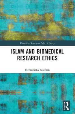 Islam and Biomedical Research Ethics (Biomedical Law and Ethics Library)