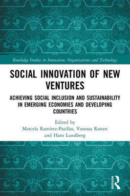 Social Innovation of New Ventures (Routledge Studies in Innovation, Organizations and Technology)