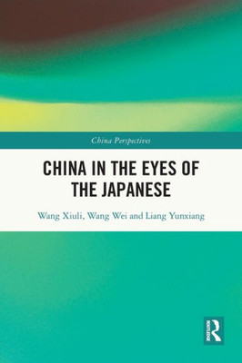 China in the Eyes of the Japanese (China Perspectives)