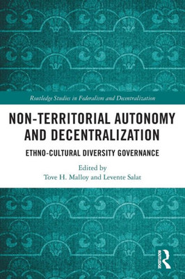 Non-Territorial Autonomy and Decentralization (Routledge Studies in Federalism and Decentralization)