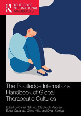 The Routledge International Handbook of Global Therapeutic Cultures (Routledge International Handbooks)