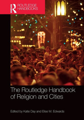 The Routledge Handbook of Religion and Cities (Routledge Handbooks in Religion)