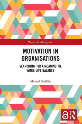 Motivation in Organisations (Humanistic Management)