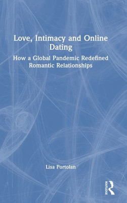 Love, Intimacy and Online Dating