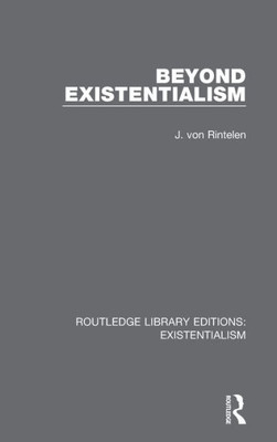 Beyond Existentialism (Routledge Library Editions: Existentialism)