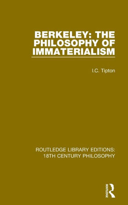 Berkeley: The Philosophy of Immaterialism (Routledge Library Editions: 18th Century Philosophy)