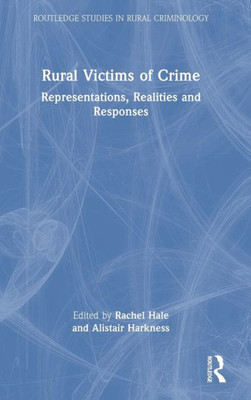 Rural Victims of Crime (Routledge Studies in Rural Criminology)