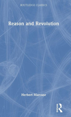 Reason and Revolution (Routledge Classics)