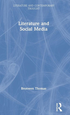 Literature and Social Media (Literature and Contemporary Thought)