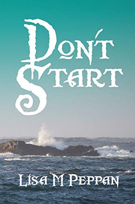 Don't Start: Book 4 of the Geaehn Chronicles