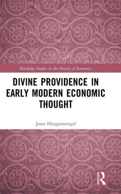 Divine Providence in Early Modern Economic Thought (Routledge Studies in the History of Economics)