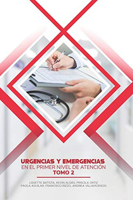 Urgencias y Emergencias en el Primer Nivel de Atención: Tomo 2 (Spanish Edition)