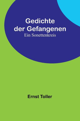 Gedichte der Gefangenen: Ein Sonettenkreis (German Edition)