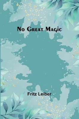 No Great Magic