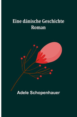 Eine dänische Geschichte: Roman (German Edition)