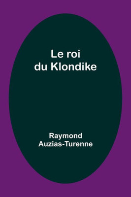 Le roi du Klondike (French Edition)