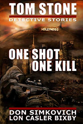 Tom Stone: One Shot, One Kill (Tom Stone Detective Stories -)