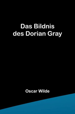 Das Bildnis des Dorian Gray (German Edition)