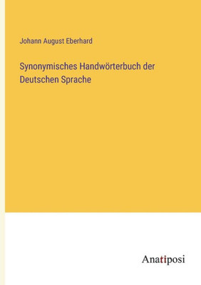 Synonymisches Handwörterbuch der Deutschen Sprache (German Edition)