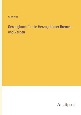 Gesangbuch für die Herzogthümer Bremen und Verden (German Edition)