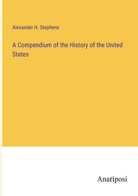 A Compendium of the History of the United States