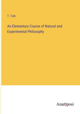 An Elementary Course of Natural and Experimental Philosophy