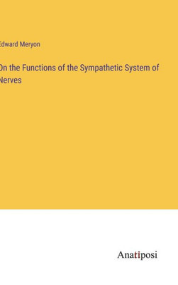 On the Functions of the Sympathetic System of Nerves