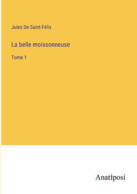 La belle moissonneuse: Tome 1 (French Edition)