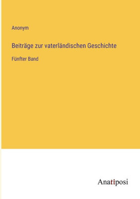 Beiträge zur vaterländischen Geschichte: Fünfter Band (German Edition)