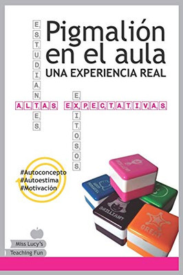 Pigmalión en el aula: una experiencia real (Spanish Edition)