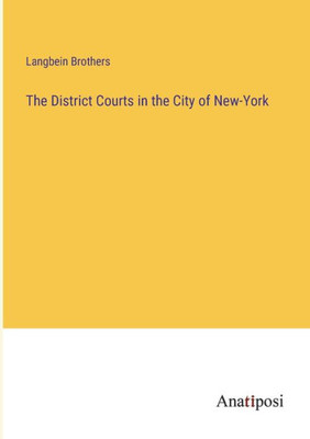 The District Courts in the City of New-York