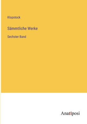 Sämmtliche Werke: Sechster Band (German Edition)