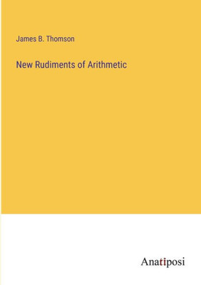 New Rudiments of Arithmetic