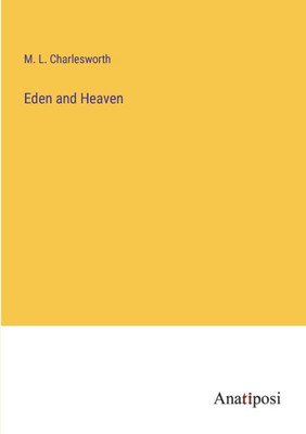 Eden and Heaven