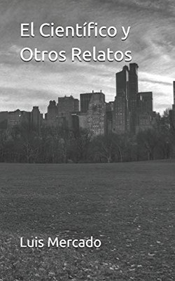 El Científico y Otros Relatos (Spanish Edition)