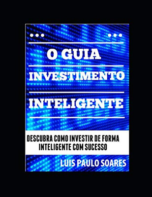 O Guia Investimento Inteligente (Investimentos) (Portuguese Edition)