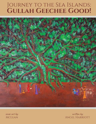 Journey to the Sea Islands: Gullah Geechee Good!