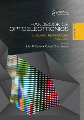 Handbook of Optoelectronics: Enabling Technologies (Volume Two) (Series in Optics and Optoelectronics)